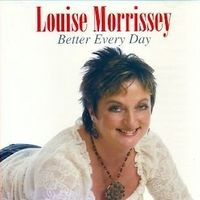 Louise Morrissey - Better Every Day